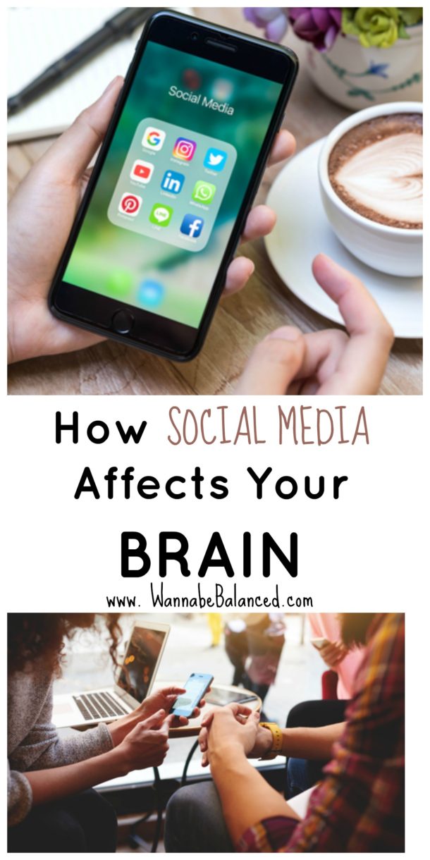 How Social Media Affects Your Brain - Wannabe Balanced Mom