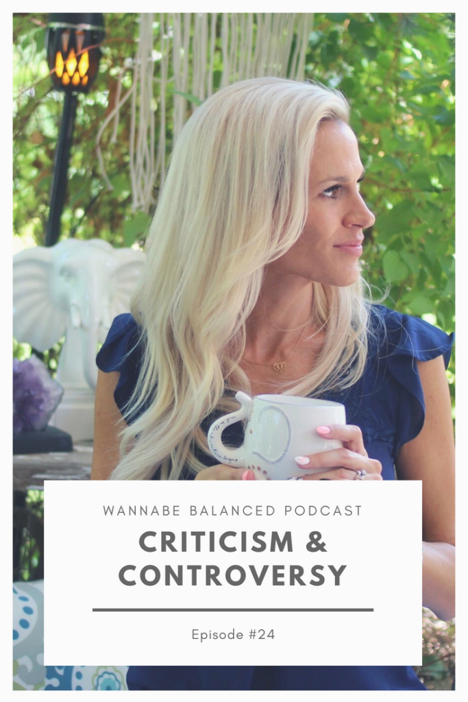 Top US lifestyle podcast, Wannabe Balanced Mom, features their thoughts on Criticism and Controversy