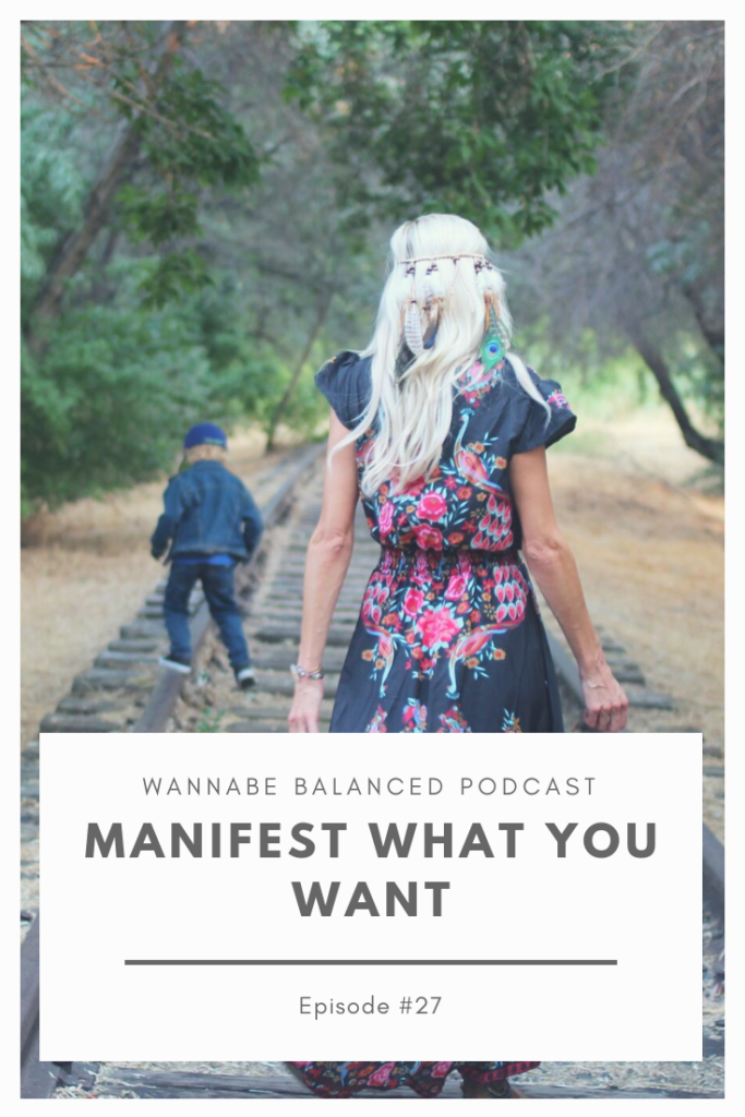 How to MANIFEST what you want featured by top US lifestyle podcast, Wannabe Balanced Mom