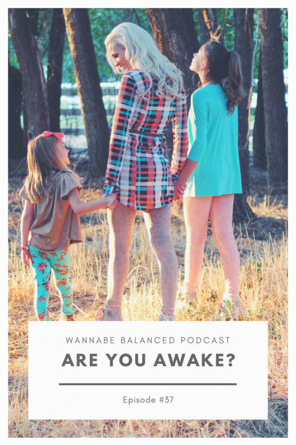 Ep 37 Are You Awake Top Us Podcast Wannabe Balanced Mom